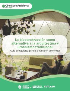 Guía pedagógica. La bioconstrucción como alternativa a la arquitectura y urbanismo